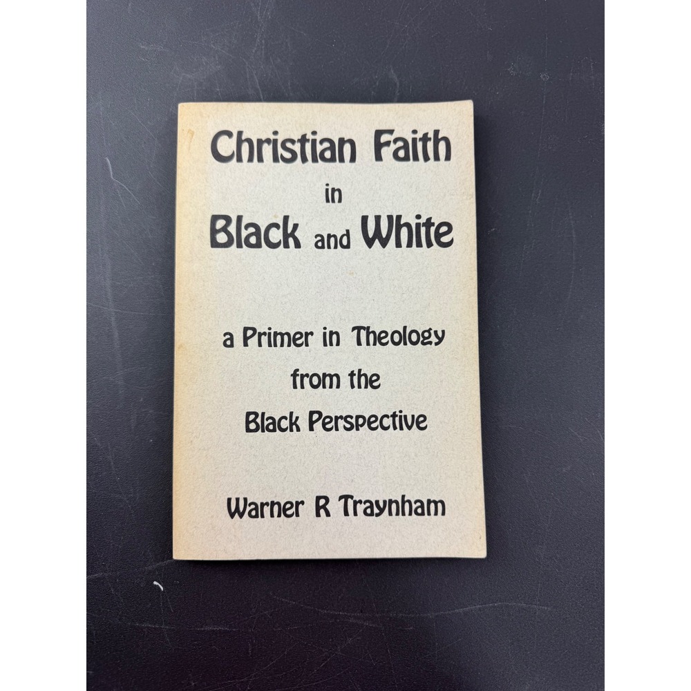 Christian Faith in Black and White‎ Warner R Traynham 1973 Black Theology Primer